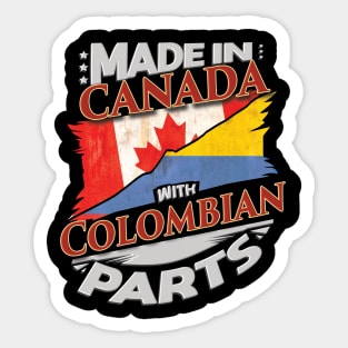 Made In Canada With Colombian Parts - Gift for Colombian From Colombia Sticker